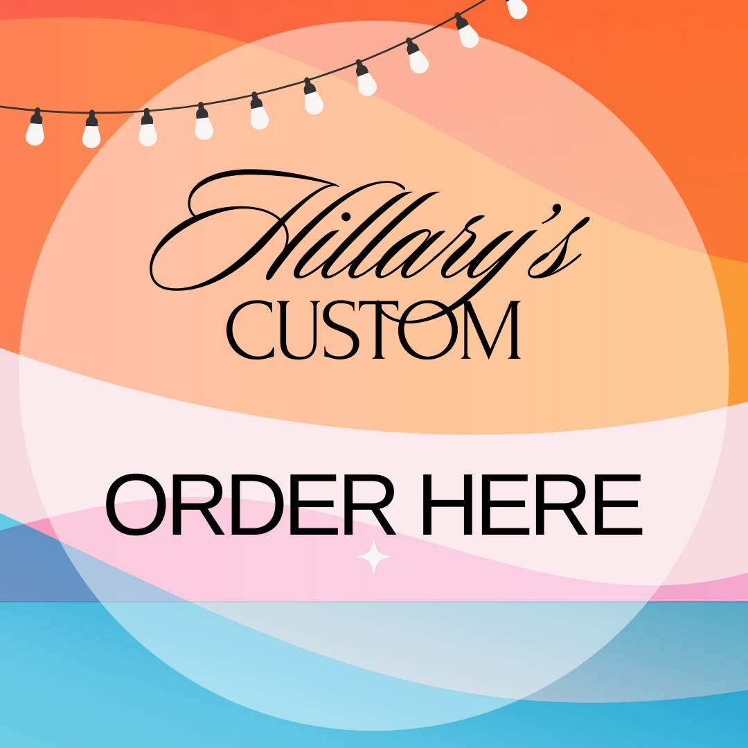 Hillary's Custom Order